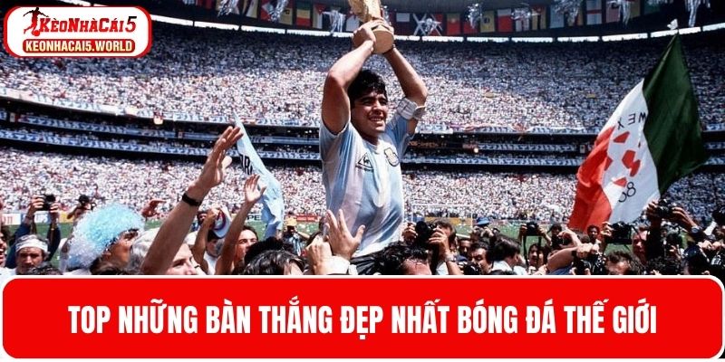3 Siêu phẩm nằm trong top bàn thắng đẹp nhất bóng đá thế giới