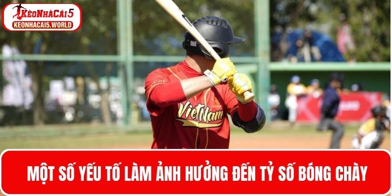 3 Yếu tố có thể làm ảnh hưởng đến tỷ số bóng chày 