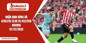 Nhận định bóng đá Athletic Club vs Atletico Madrid, 00h30 ngày 07/12/2025