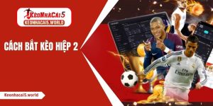 Cách bắt kèo hiệp 2