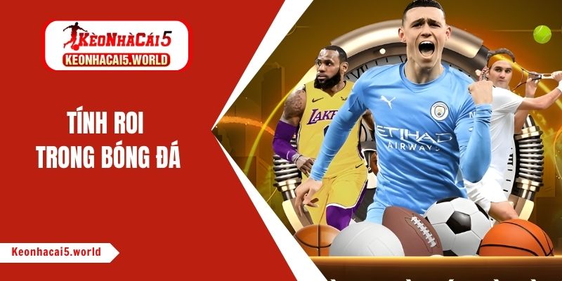 tính ROI trong bóng đá