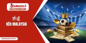 tỷ lệ kèo Malaysia