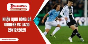 Nhận định bóng đá Udinese vs Lazio, 00h00 ngày 28/12/2025