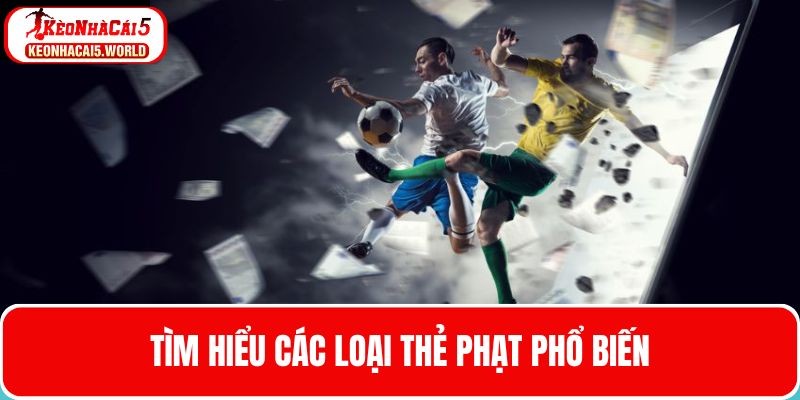 Các loại kèo thẻ phạt phổ biến