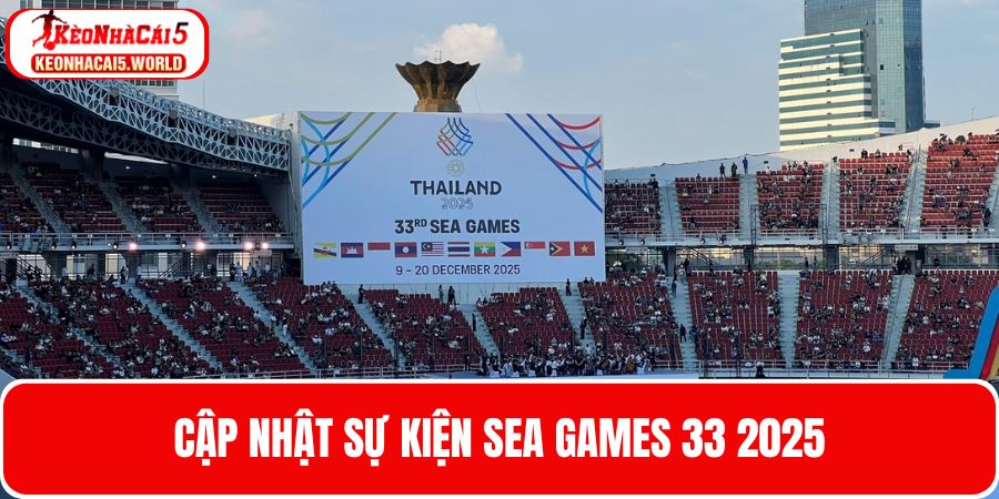 Cập nhật về sự kiện thể thao Sea Games 33 