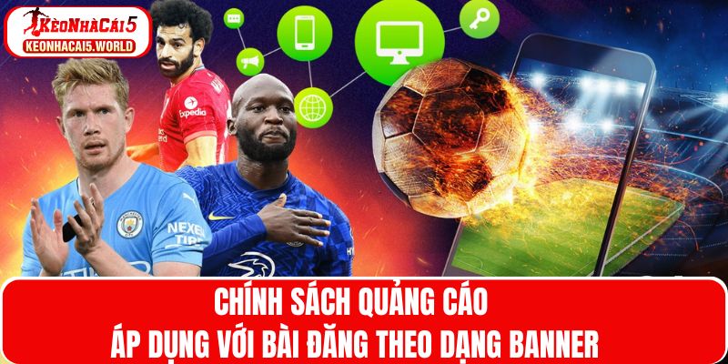 Chính sách quảng cáo áp dụng với bài đăng theo dạng banner