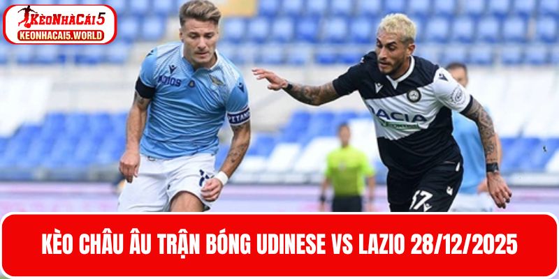 Chuyên gia soi kèo Châu Âu Udinese vs Lazio 28/12/2025