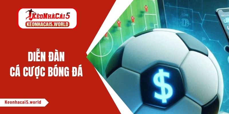 Diễn đàn cá cược bóng đá