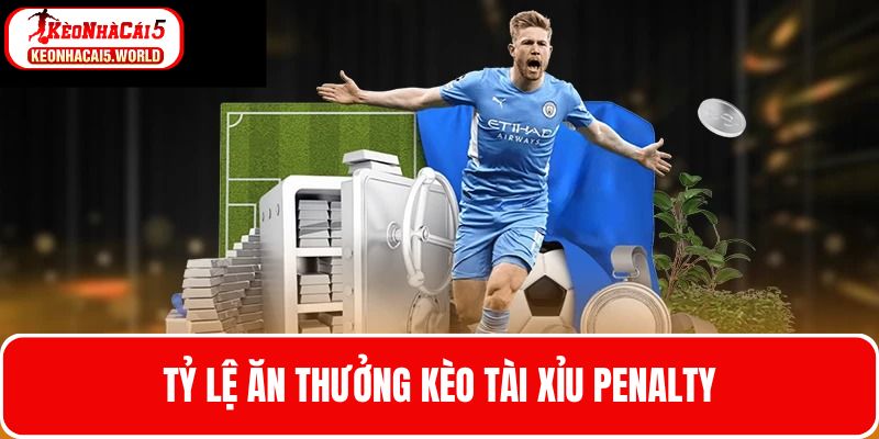 Kèo Tài xỉu Penalty có tỷ lệ ăn thưởng cao hay thấp