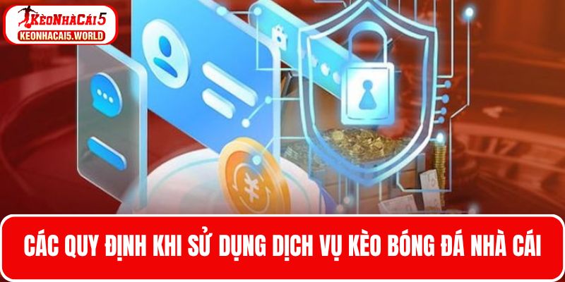 Quy định về dịch vụ tại Keobongdanhacai