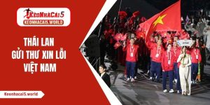 Thái Lan xin lỗi Việt Nam về những sai sót tại Sea Games 33