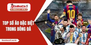 Top số áo đặc biệt trong bóng đá tạo nên huyền thoại