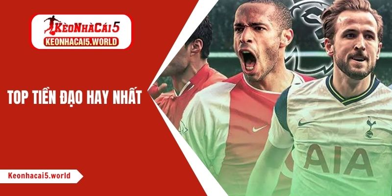 Top tiền đạo hay nhất