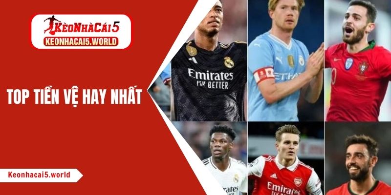 top tiền vệ hay nhất