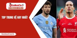 top trung vệ hay nhất