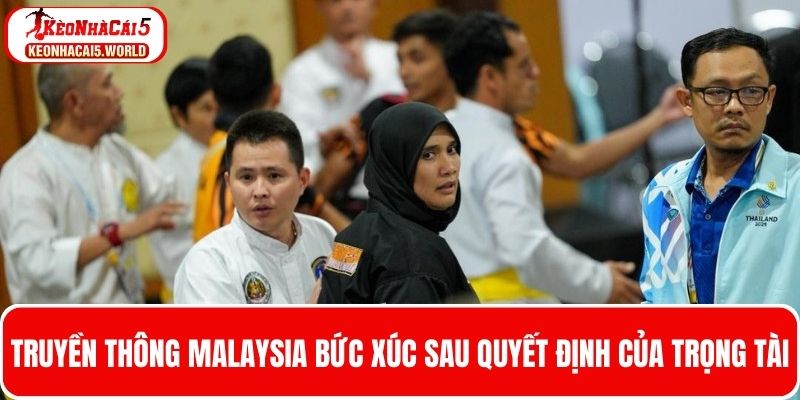 Truyền thông Malaysia “lên tiếng” sau quyết định của trọng tài